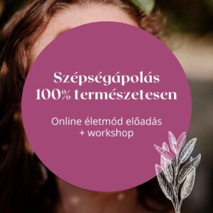 Szépségápolás 100% természetesen