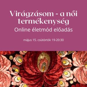 Virágzásom - a női termékenység